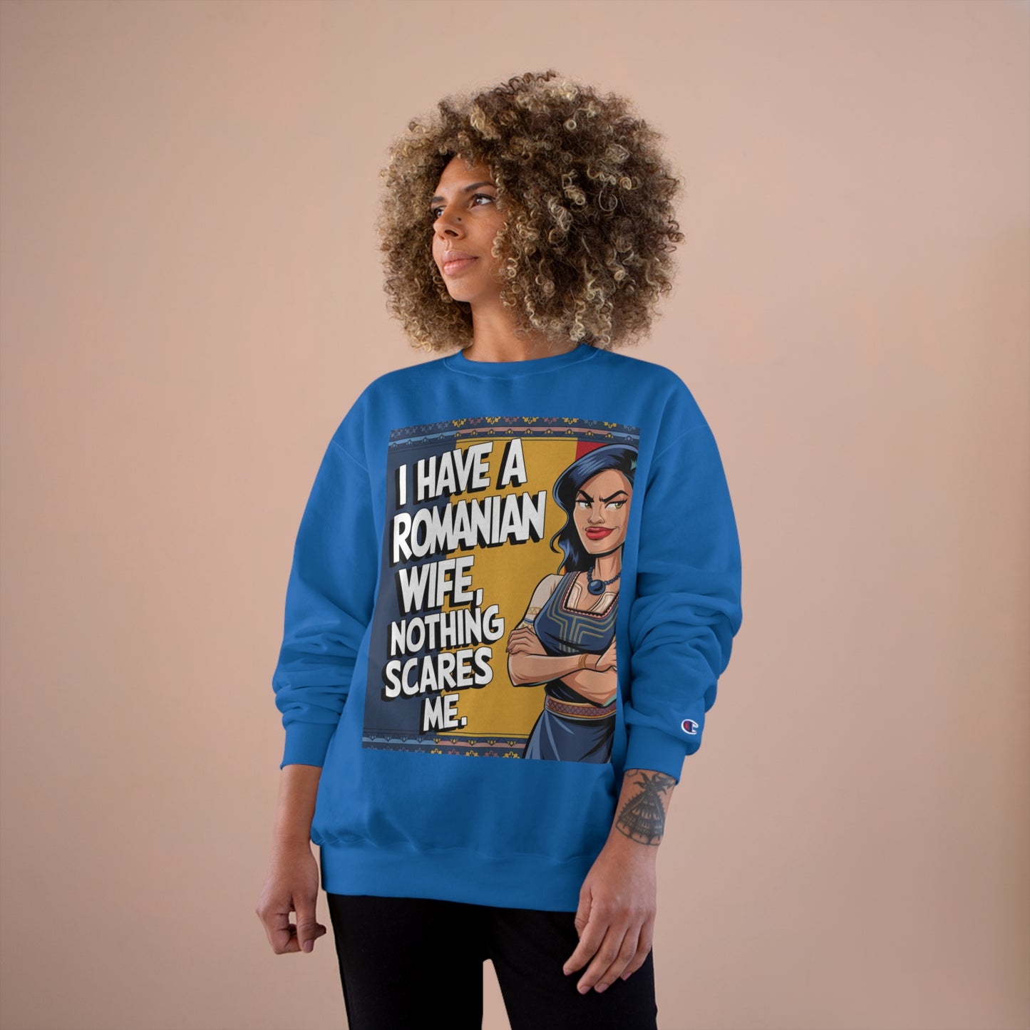 Funny Champion Sweatshirt - "I Have a Romanian Wife, Nothing Scares Me"