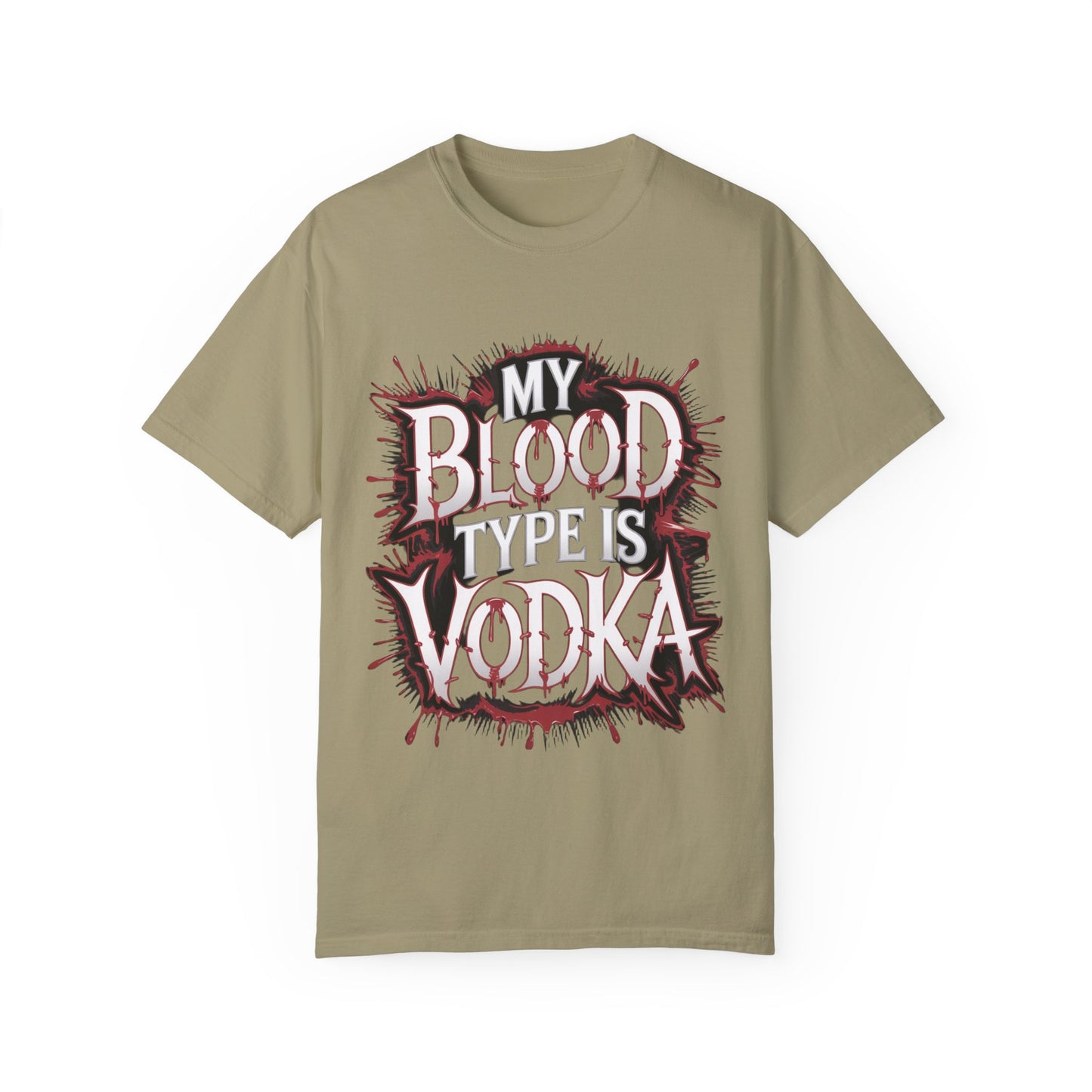 My Blood Type is Vodka Unisex Garment-Dyed T-Shirt | Fun Party Apparel