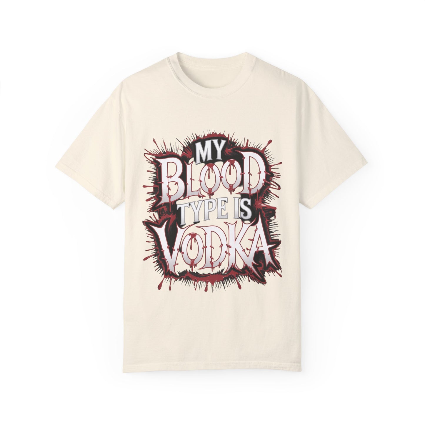 My Blood Type is Vodka Unisex Garment-Dyed T-Shirt | Fun Party Apparel