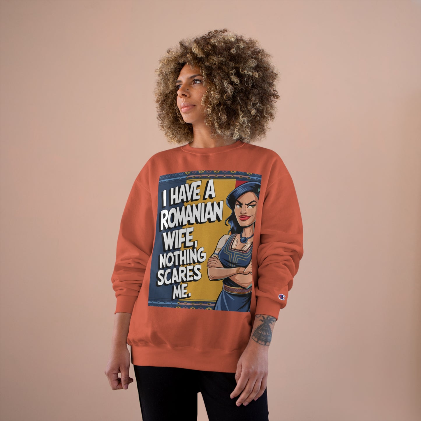 Funny Champion Sweatshirt - "I Have a Romanian Wife, Nothing Scares Me"