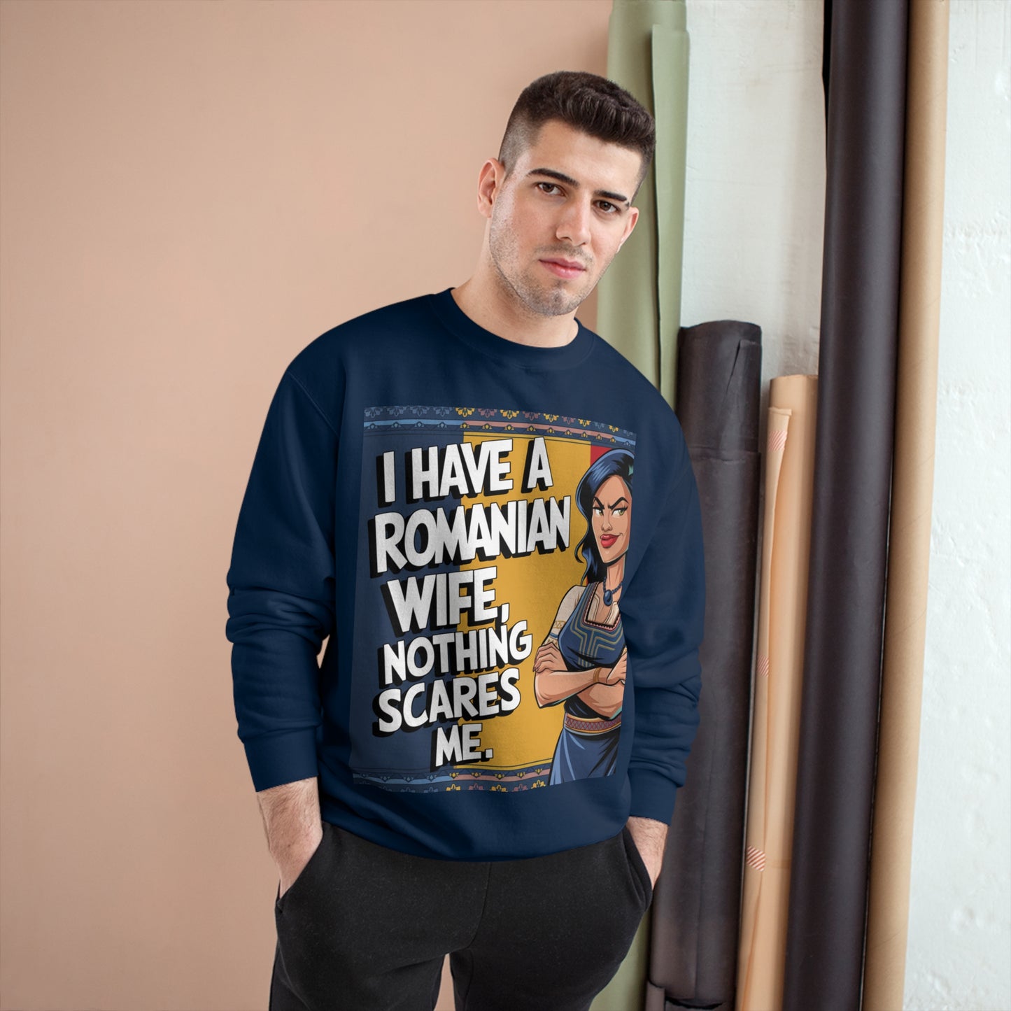 Funny Champion Sweatshirt - "I Have a Romanian Wife, Nothing Scares Me"