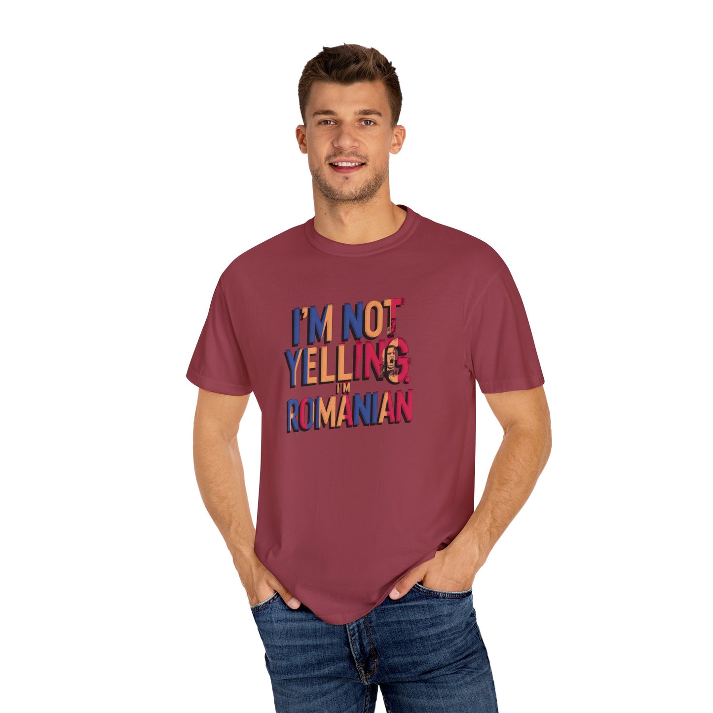 Funny Romanian Unisex Garment-Dyed T-Shirt – "I'm Not Yelling, I'm Romanian"