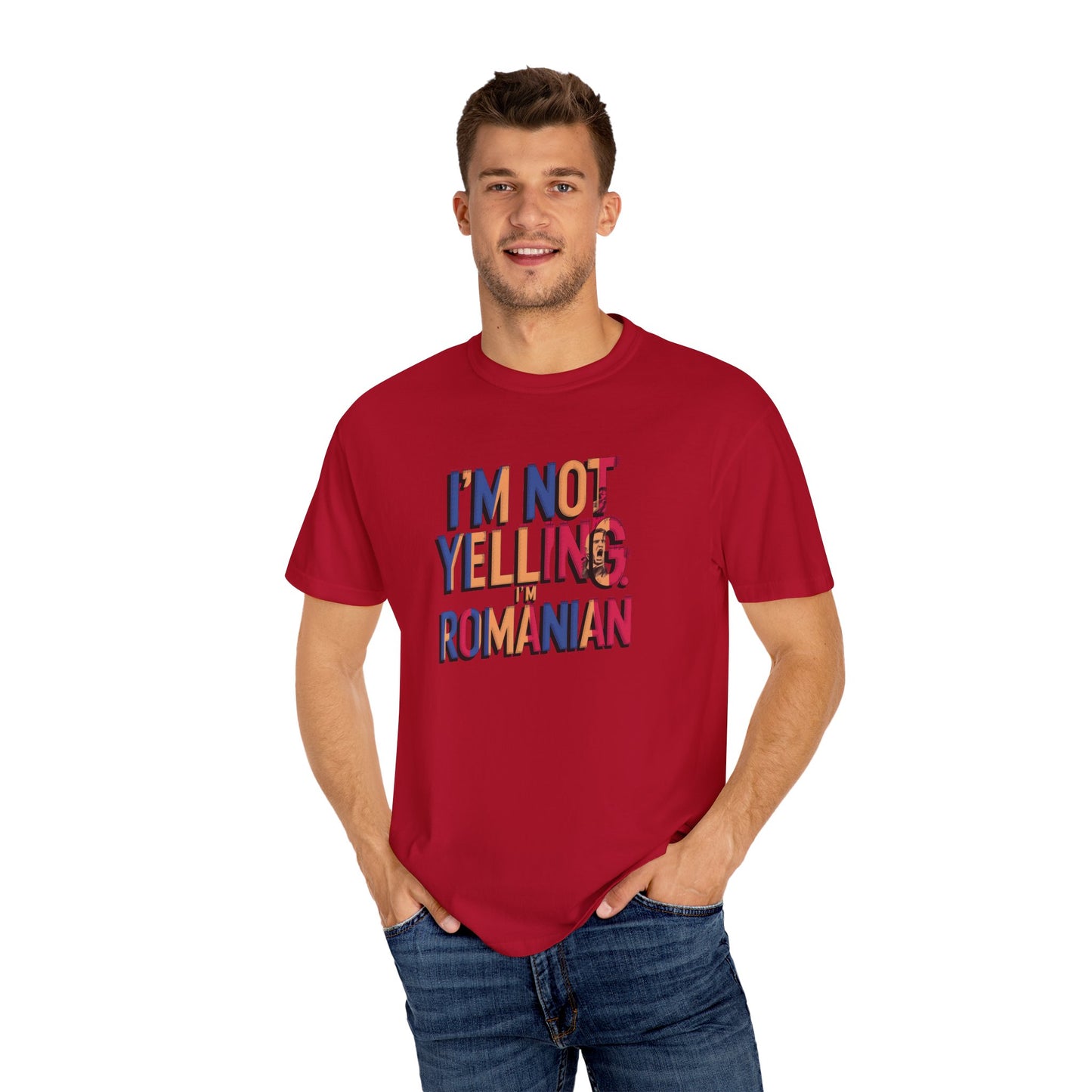 Funny Romanian Unisex Garment-Dyed T-Shirt – "I'm Not Yelling, I'm Romanian"