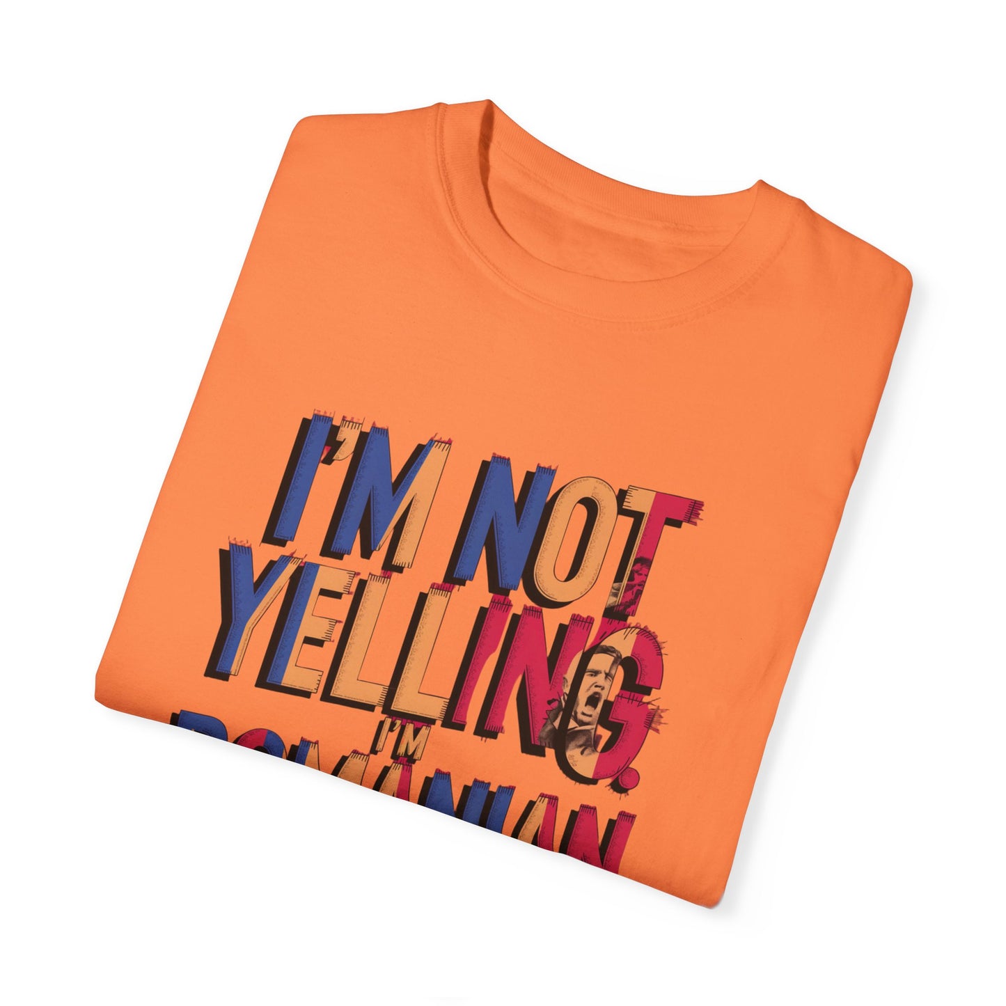Funny Romanian Heritage T-Shirt - "I'm Not Yelling, I'm Romanian" - Unisex Garment-Dyed Tee