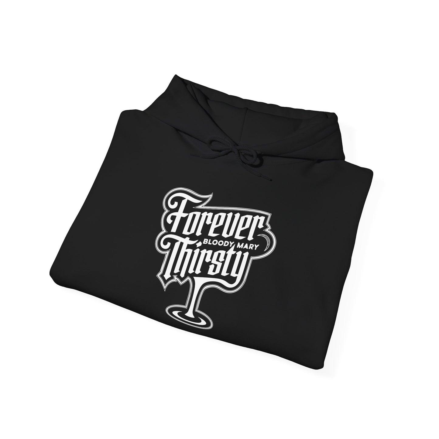 Forever Thirsty Unisex Hooded Sweatshirt - Stylish & Comfortable