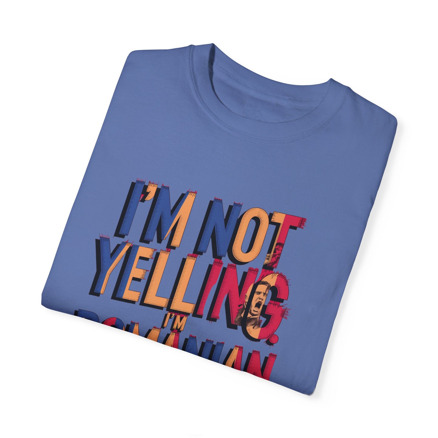 Funny Romanian Heritage T-Shirt - "I'm Not Yelling, I'm Romanian" - Unisex Garment-Dyed Tee