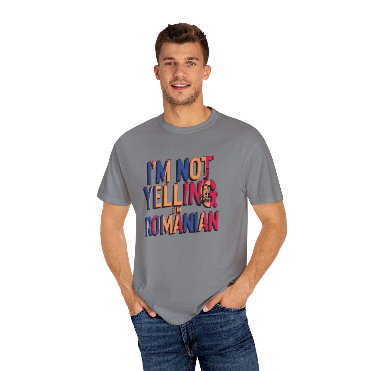 Funny Romanian Heritage T-Shirt - "I'm Not Yelling, I'm Romanian" - Unisex Garment-Dyed Tee