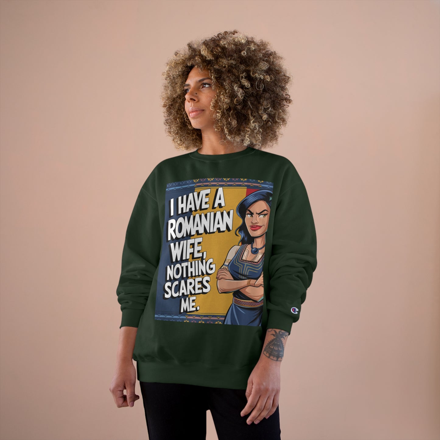Funny Champion Sweatshirt - "I Have a Romanian Wife, Nothing Scares Me"