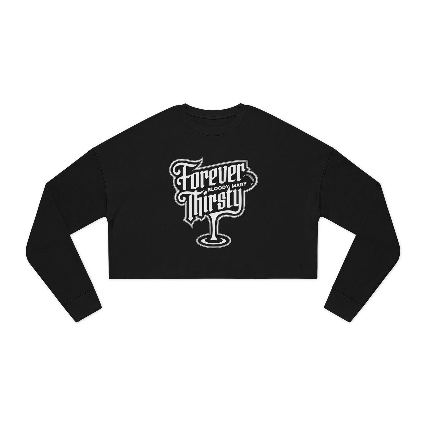 "Forever Thirsty" Women's Cropped Sweatshirt - Trendy & Playful Style for Casual Days