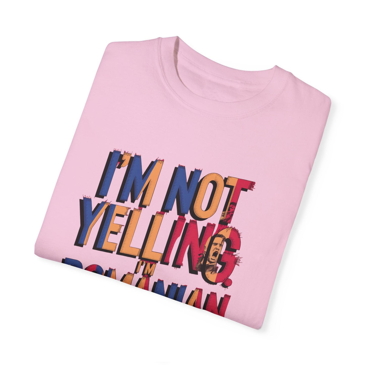 Funny Romanian Heritage T-Shirt - "I'm Not Yelling, I'm Romanian" - Unisex Garment-Dyed Tee