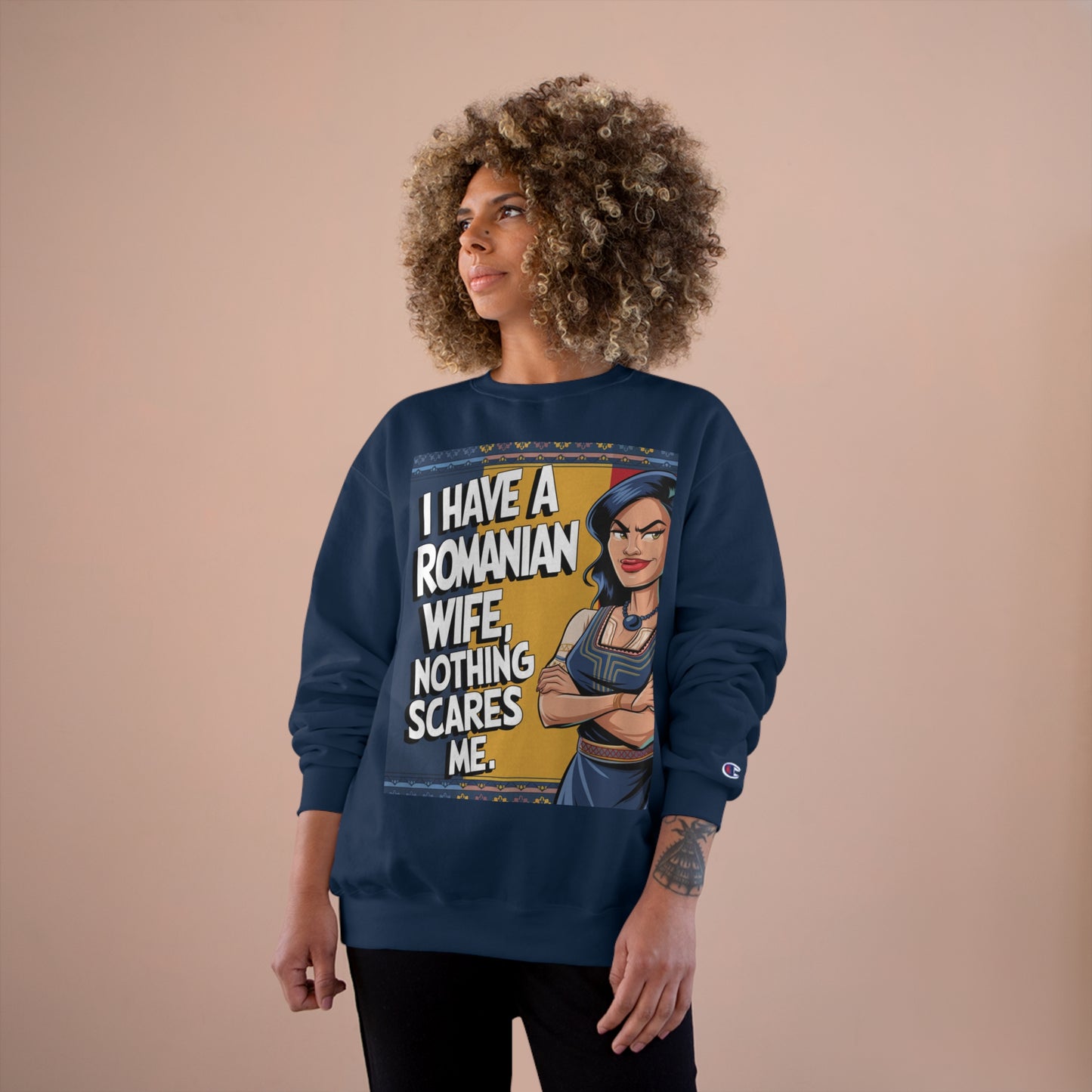 Funny Champion Sweatshirt - "I Have a Romanian Wife, Nothing Scares Me"