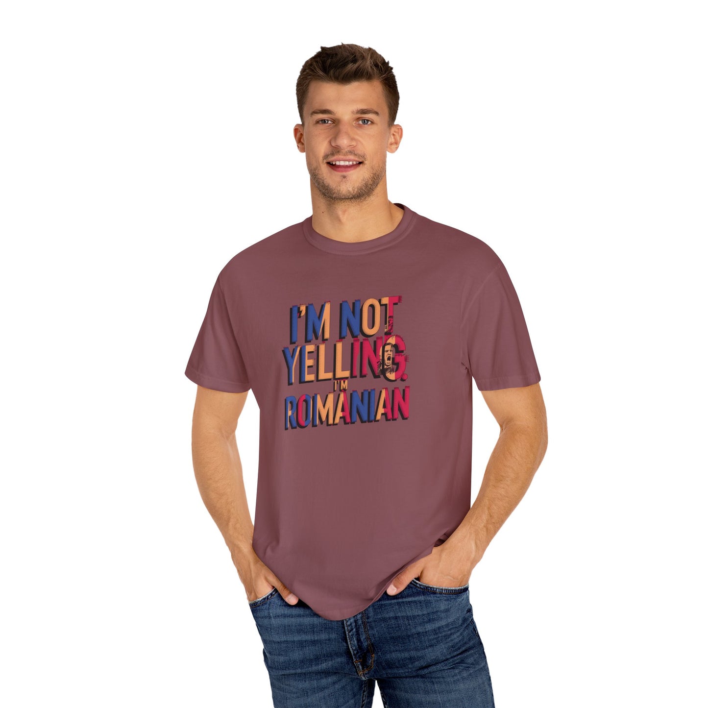 Funny Romanian Unisex Garment-Dyed T-Shirt – "I'm Not Yelling, I'm Romanian"