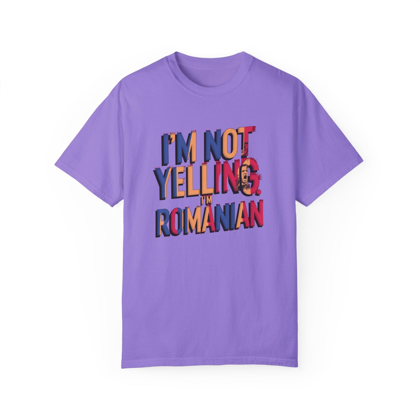 Funny Romanian Heritage T-Shirt - "I'm Not Yelling, I'm Romanian" - Unisex Garment-Dyed Tee