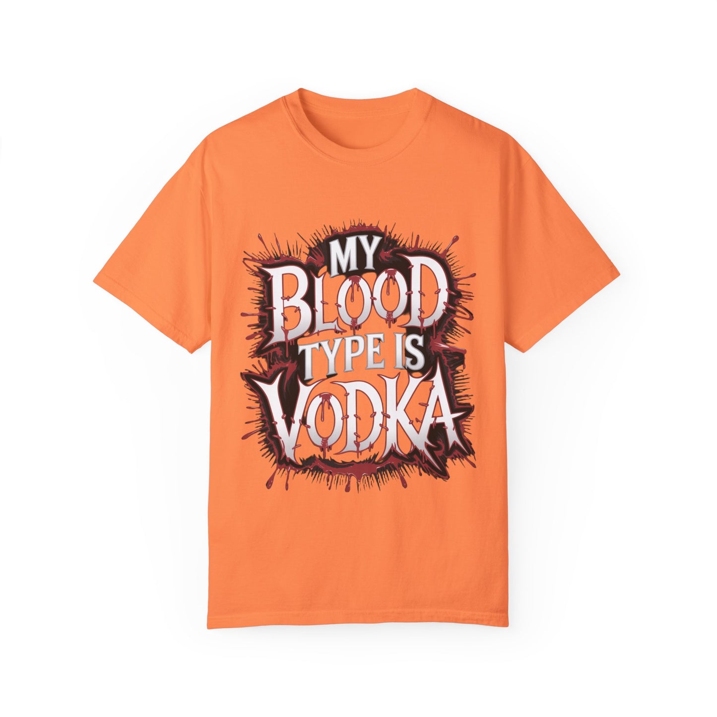 My Blood Type is Vodka Unisex Garment-Dyed T-Shirt | Fun Party Apparel