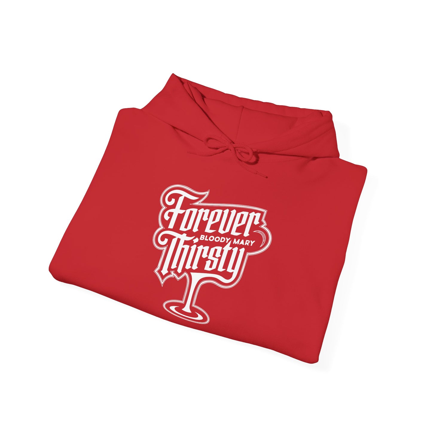 Forever Thirsty Unisex Hooded Sweatshirt - Stylish & Comfortable