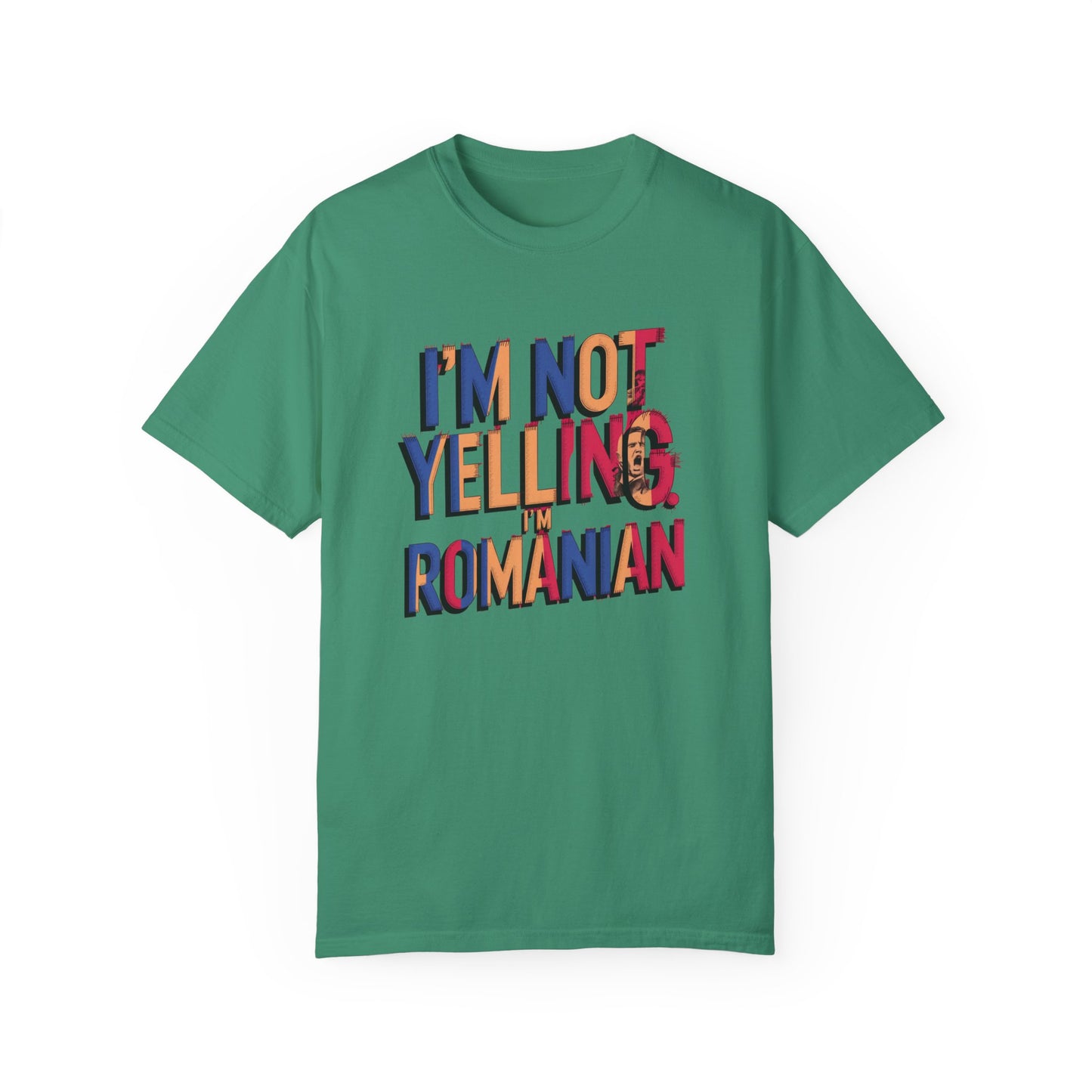 Funny Romanian Heritage T-Shirt - "I'm Not Yelling, I'm Romanian" - Unisex Garment-Dyed Tee