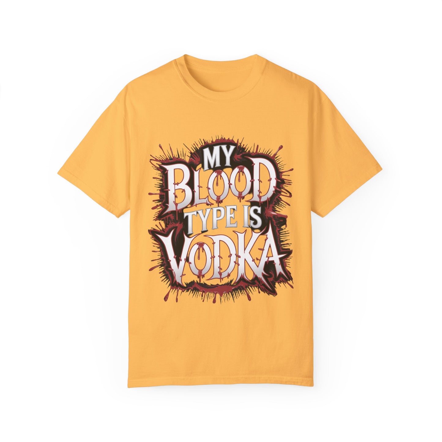 My Blood Type is Vodka Unisex Garment-Dyed T-Shirt | Fun Party Apparel