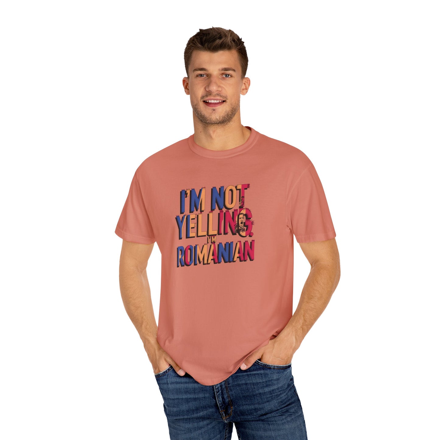 Funny Romanian Unisex Garment-Dyed T-Shirt – "I'm Not Yelling, I'm Romanian"