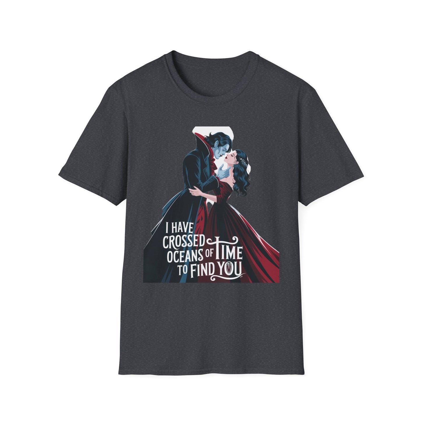 Romantic Vampire Graphic T-Shirt - 'I Have Crossed Oceans of Time to Find You'
