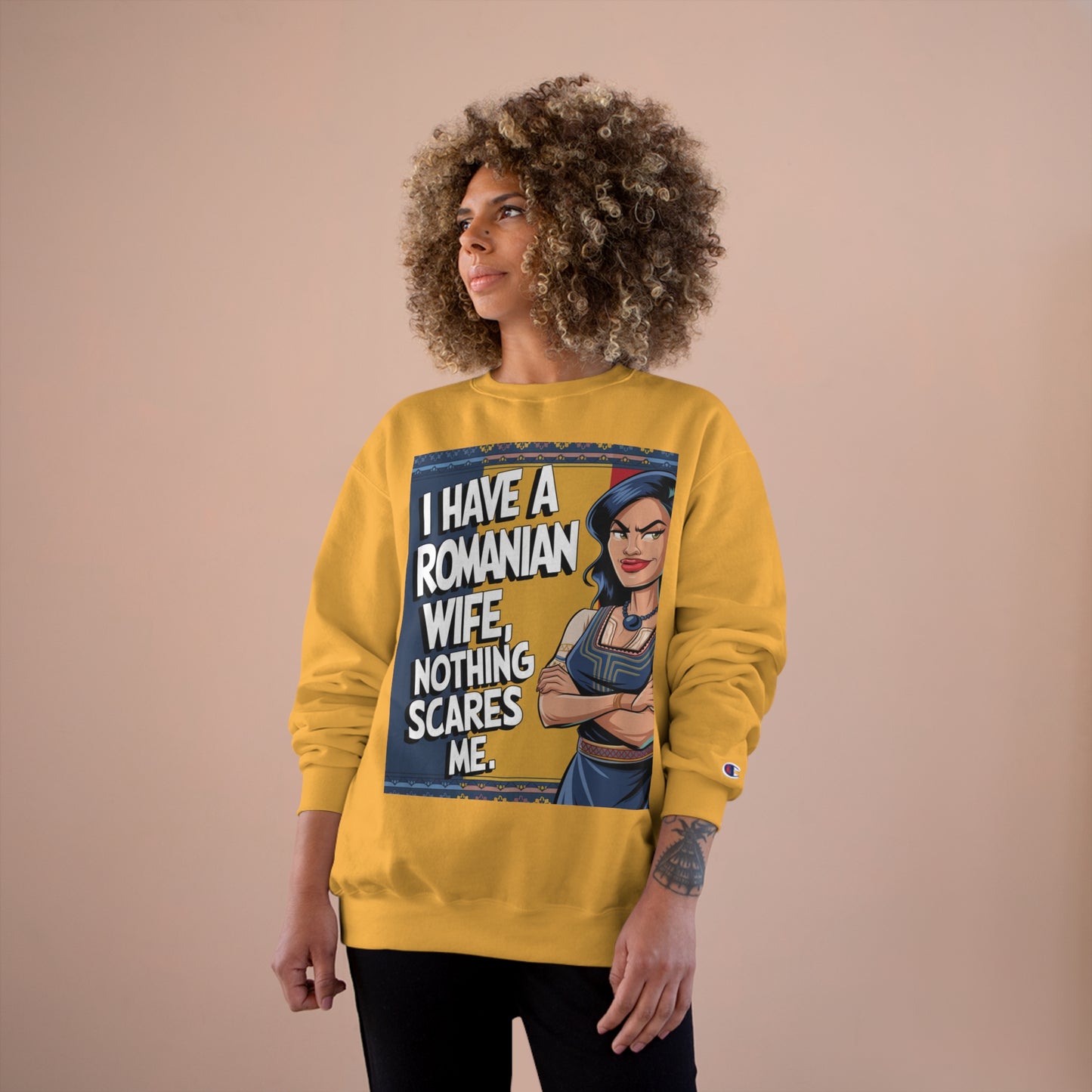 Funny Champion Sweatshirt - "I Have a Romanian Wife, Nothing Scares Me"
