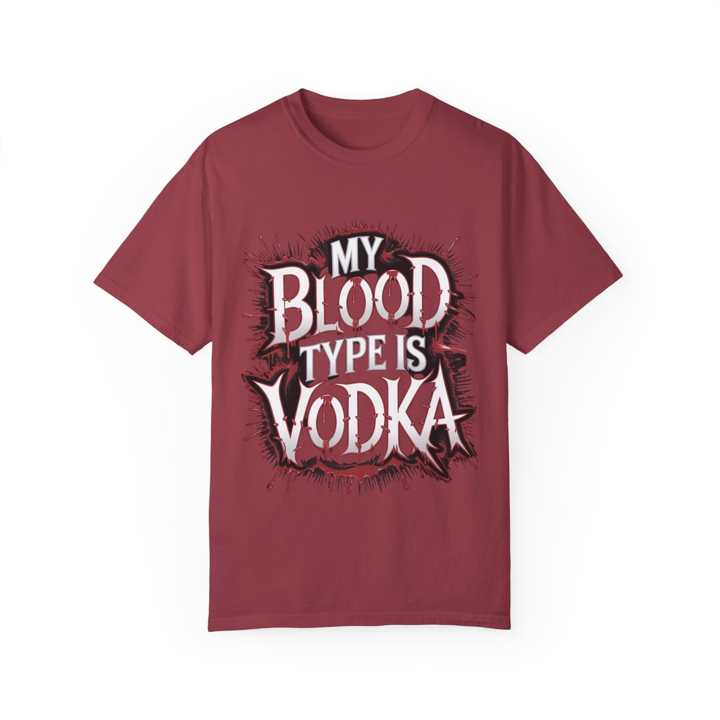 My Blood Type is Vodka Unisex Garment-Dyed T-Shirt | Fun Party Apparel
