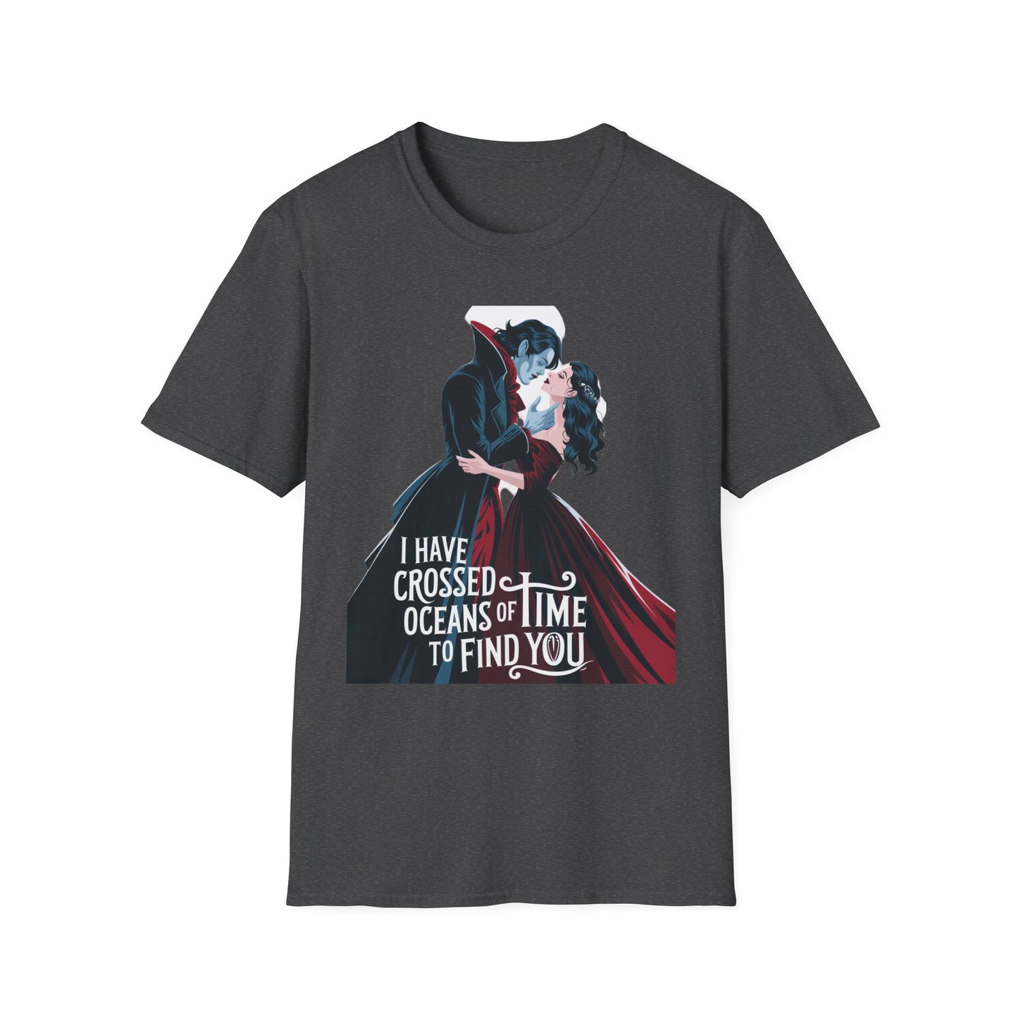 Romantic Vampire Graphic T-Shirt - 'I Have Crossed Oceans of Time to Find You'