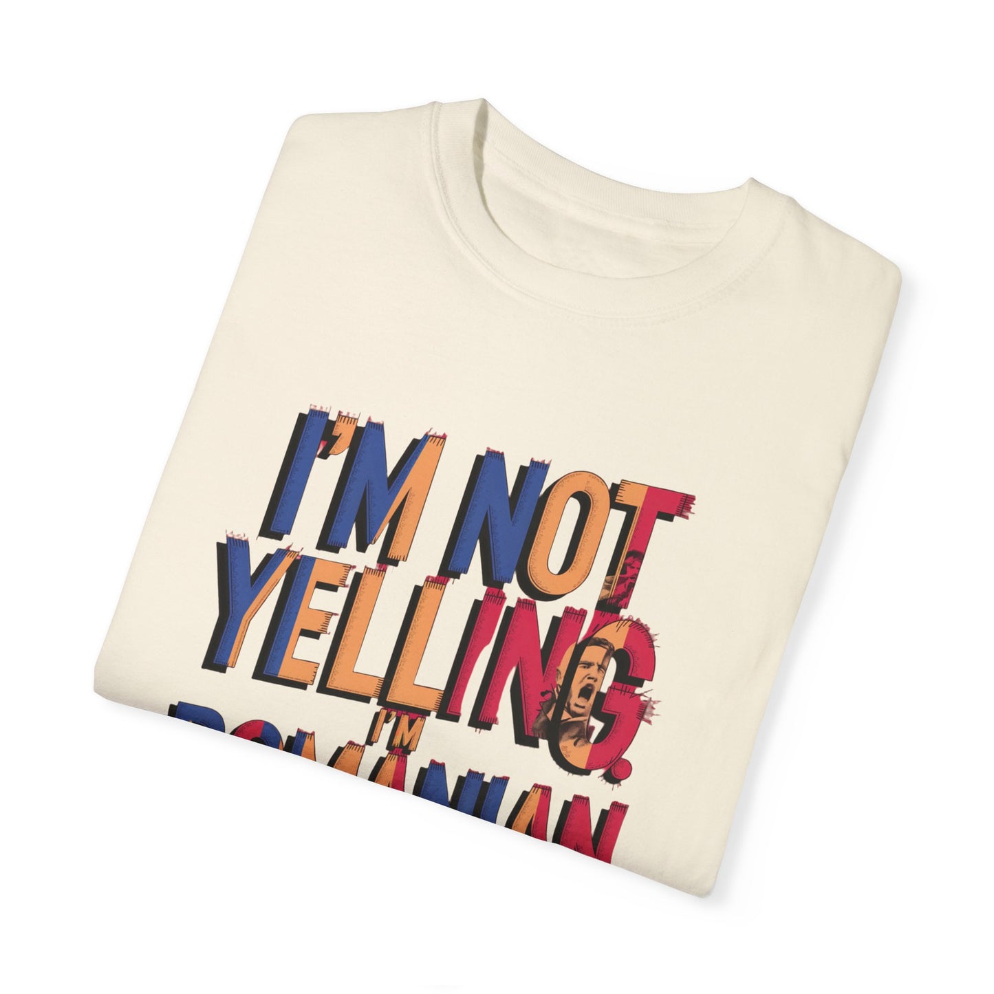 Funny Romanian Heritage T-Shirt - "I'm Not Yelling, I'm Romanian" - Unisex Garment-Dyed Tee