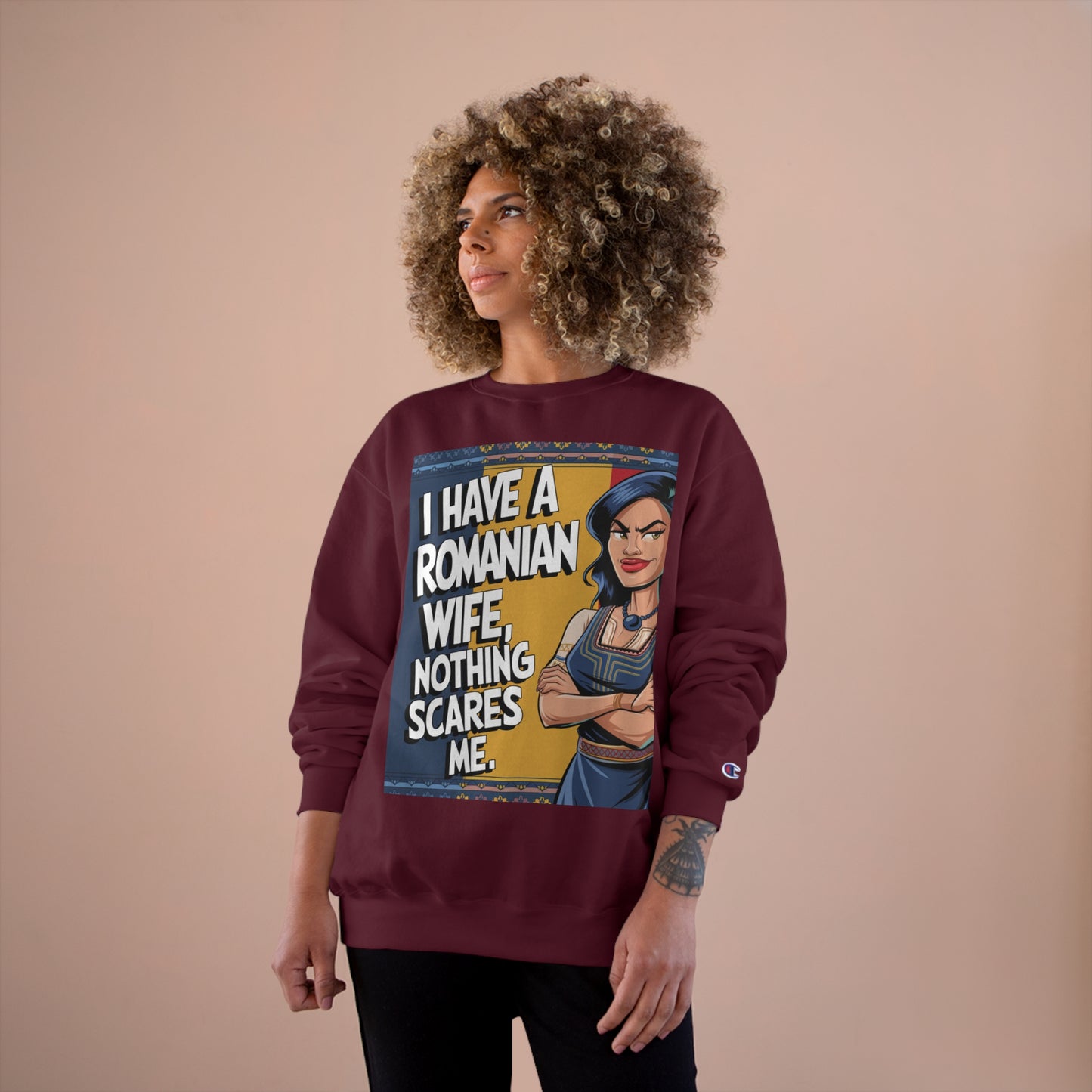 Funny Champion Sweatshirt - "I Have a Romanian Wife, Nothing Scares Me"