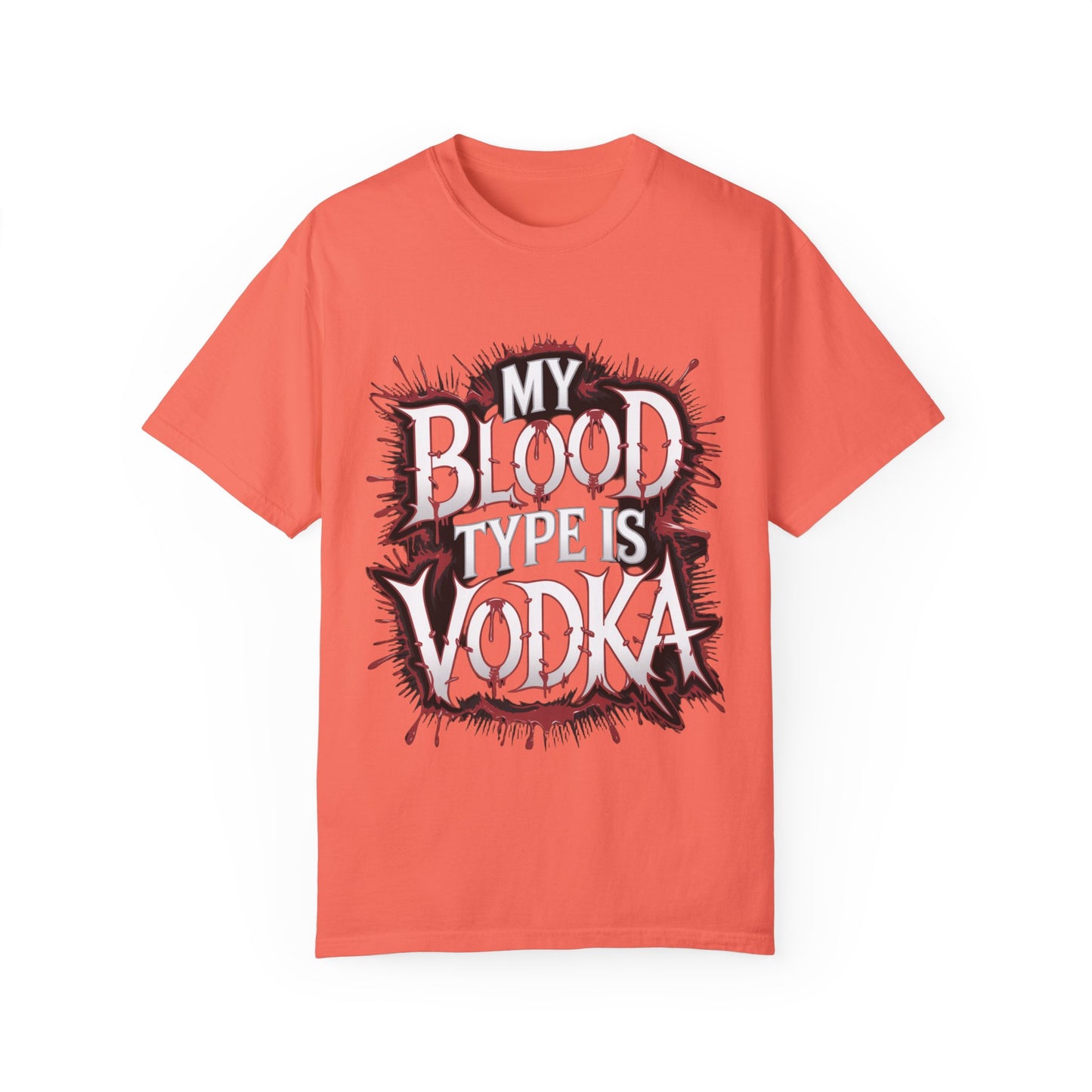 My Blood Type is Vodka Unisex Garment-Dyed T-Shirt | Fun Party Apparel
