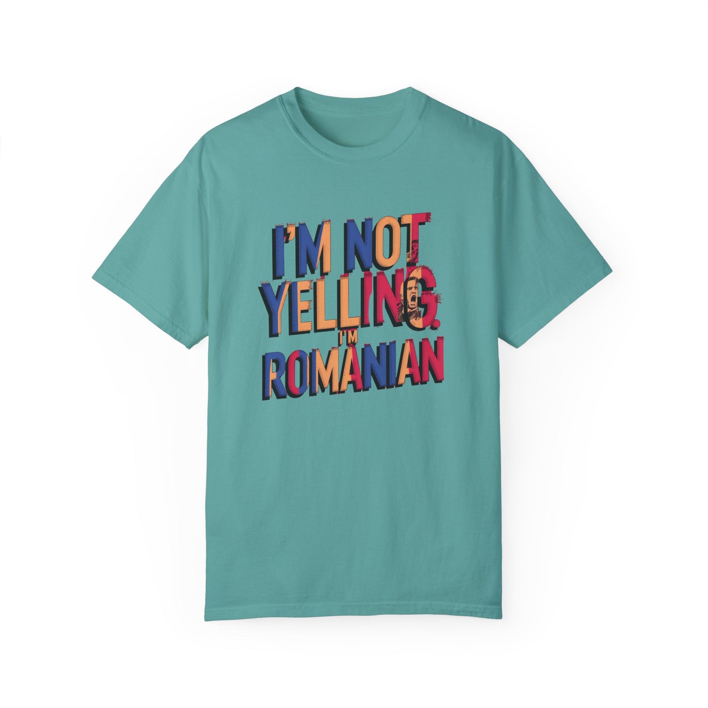 Funny Romanian Heritage T-Shirt - "I'm Not Yelling, I'm Romanian" - Unisex Garment-Dyed Tee