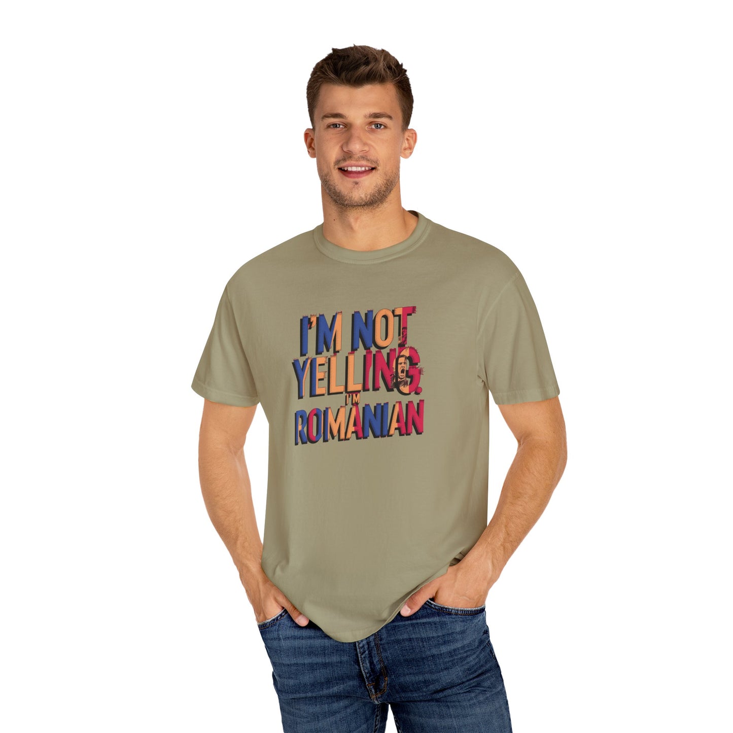 Funny Romanian Unisex Garment-Dyed T-Shirt – "I'm Not Yelling, I'm Romanian"