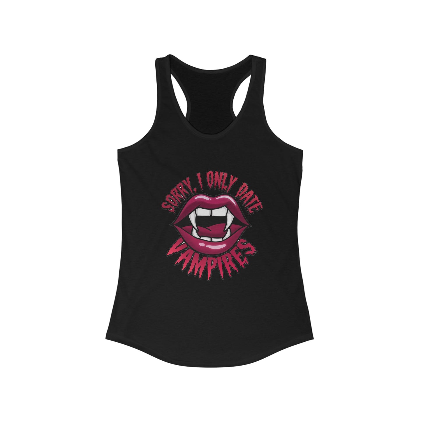 Sorry I Only Date Vampires Women's Racerback Tank Top - Fun Spooky Shirt for Halloween Lovers