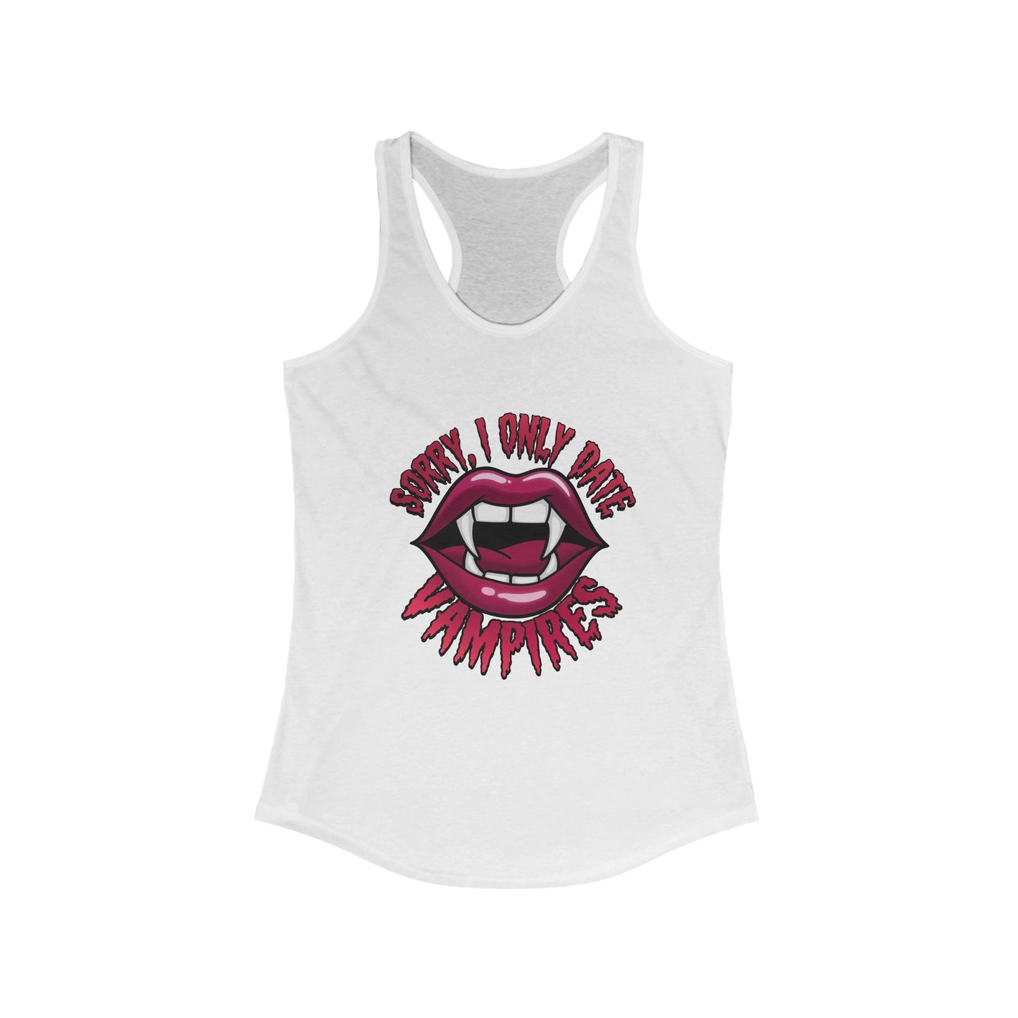 Sorry I Only Date Vampires Women's Racerback Tank Top - Fun Spooky Shirt for Halloween Lovers