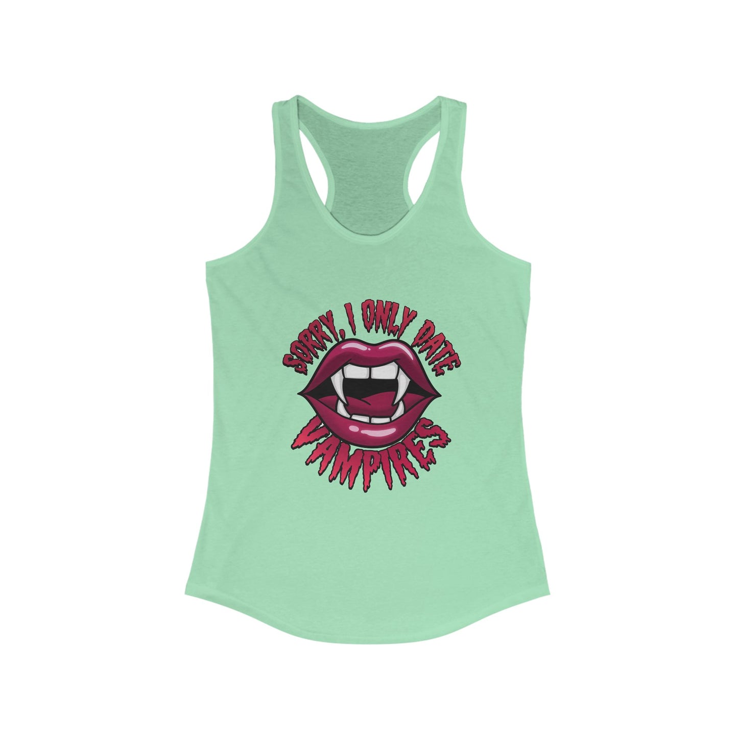 Sorry I Only Date Vampires Women's Racerback Tank Top - Fun Spooky Shirt for Halloween Lovers