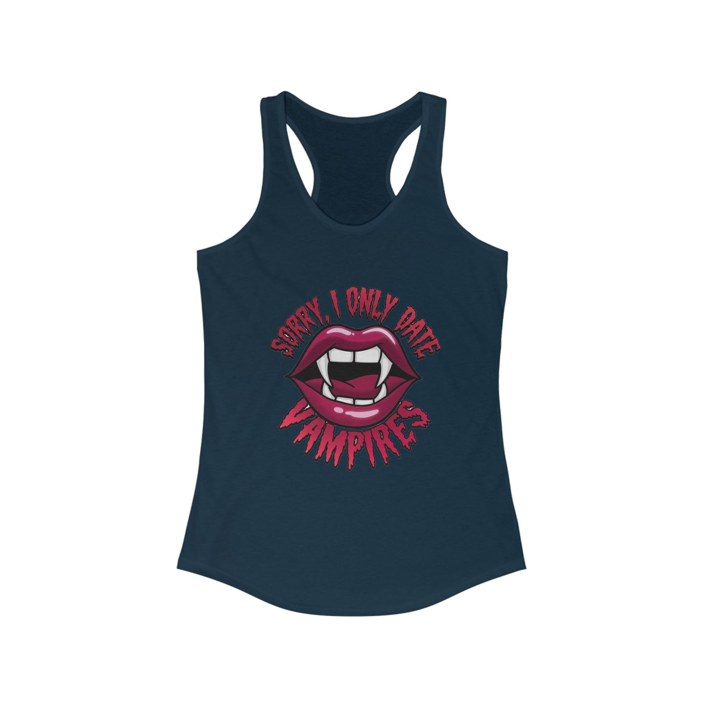 Sorry I Only Date Vampires Women's Racerback Tank Top - Fun Spooky Shirt for Halloween Lovers
