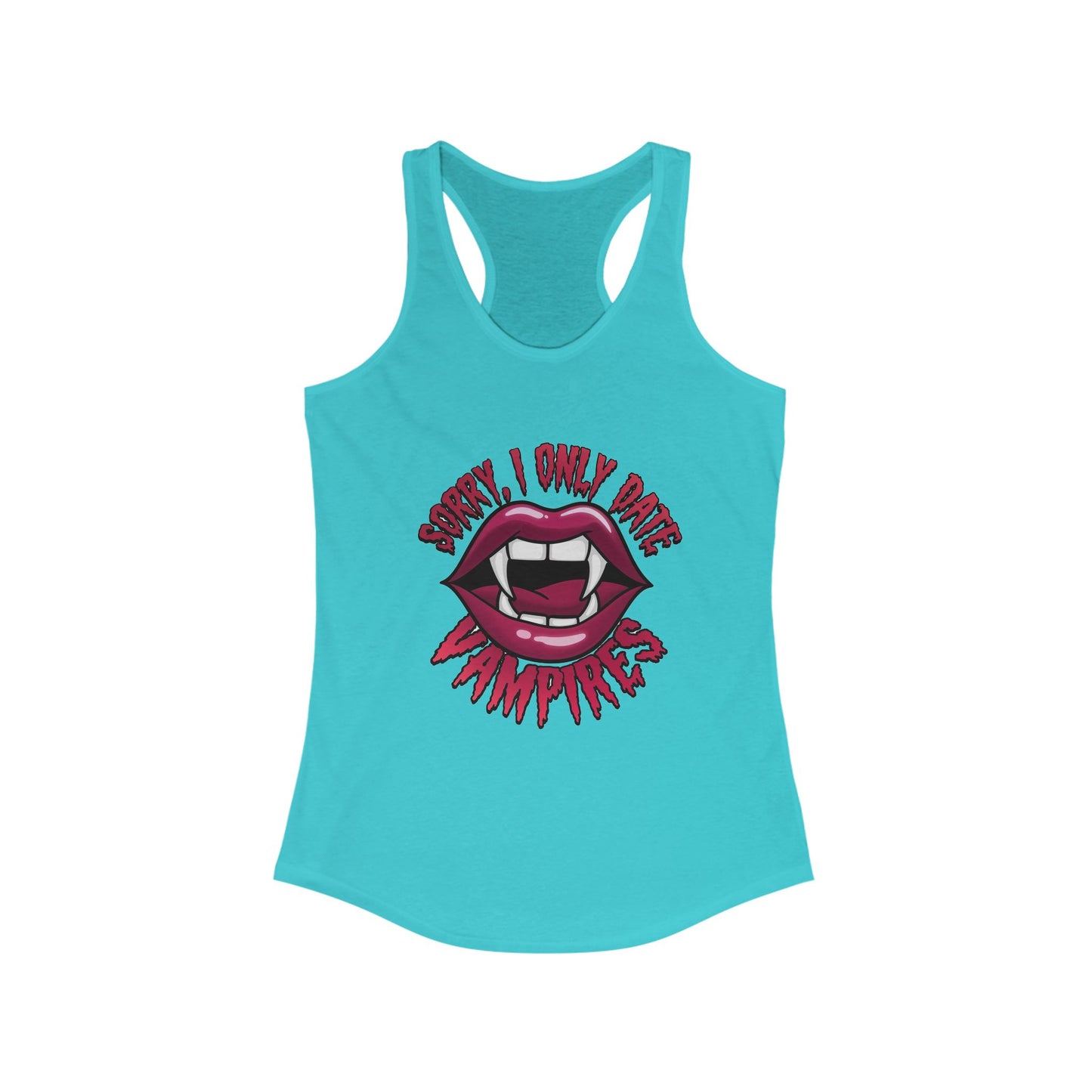 Sorry I Only Date Vampires Women's Racerback Tank Top - Fun Spooky Shirt for Halloween Lovers