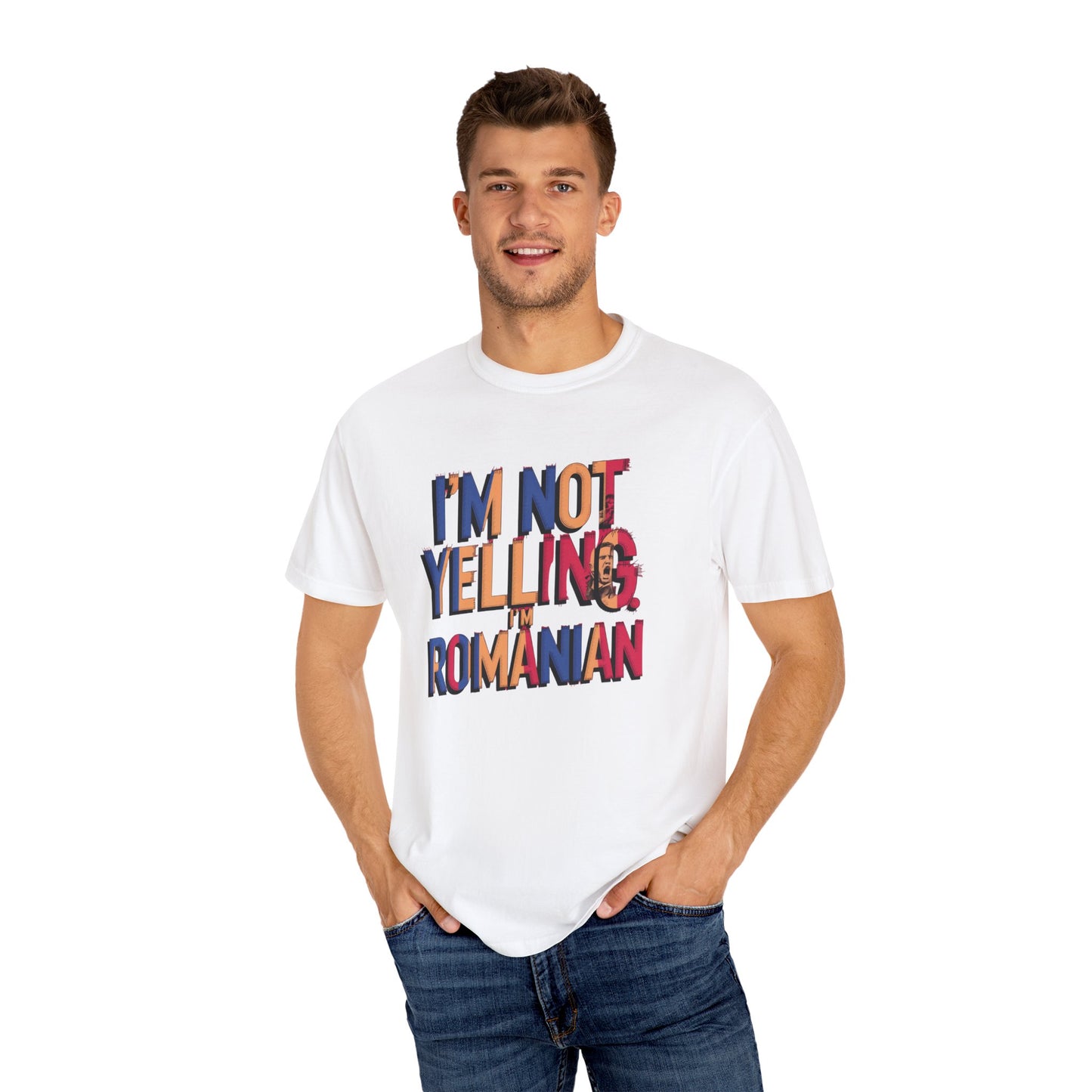 Funny Romanian Heritage T-Shirt - "I'm Not Yelling, I'm Romanian" - Unisex Garment-Dyed Tee