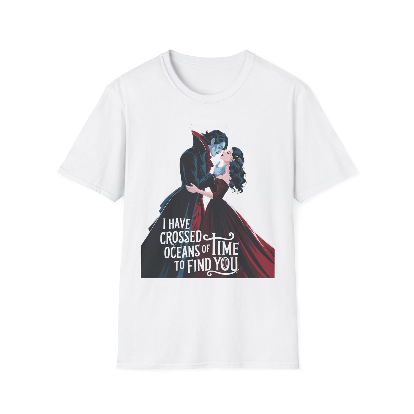 Romantic Vampire Graphic T-Shirt - 'I Have Crossed Oceans of Time to Find You'