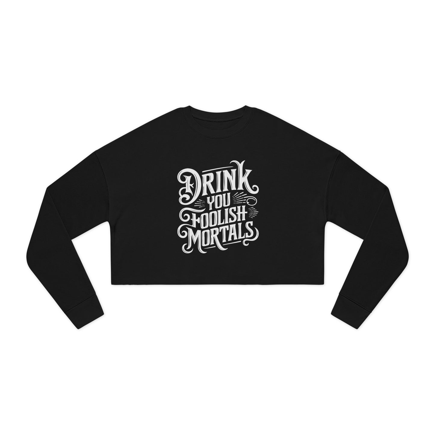 Women’s Cropped Sweatshirt - 'Drink You Foolish Mortals' Halloween Apparel