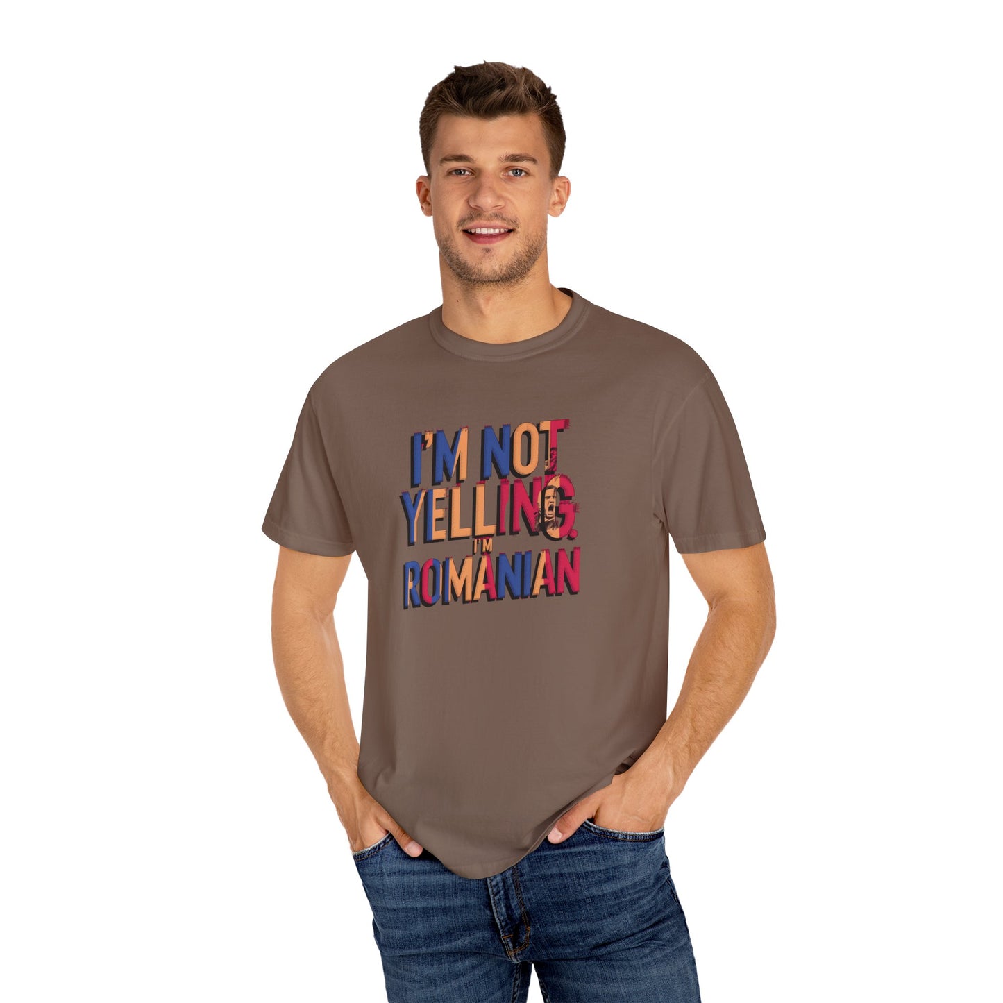 Funny Romanian Unisex Garment-Dyed T-Shirt – "I'm Not Yelling, I'm Romanian"