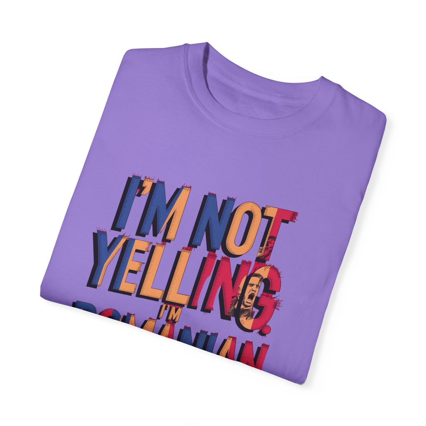 Funny Romanian Heritage T-Shirt - "I'm Not Yelling, I'm Romanian" - Unisex Garment-Dyed Tee