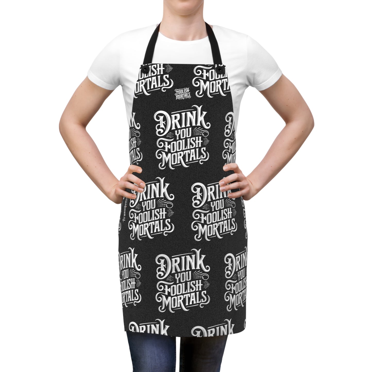 Drink You Foolish Mortals Apron