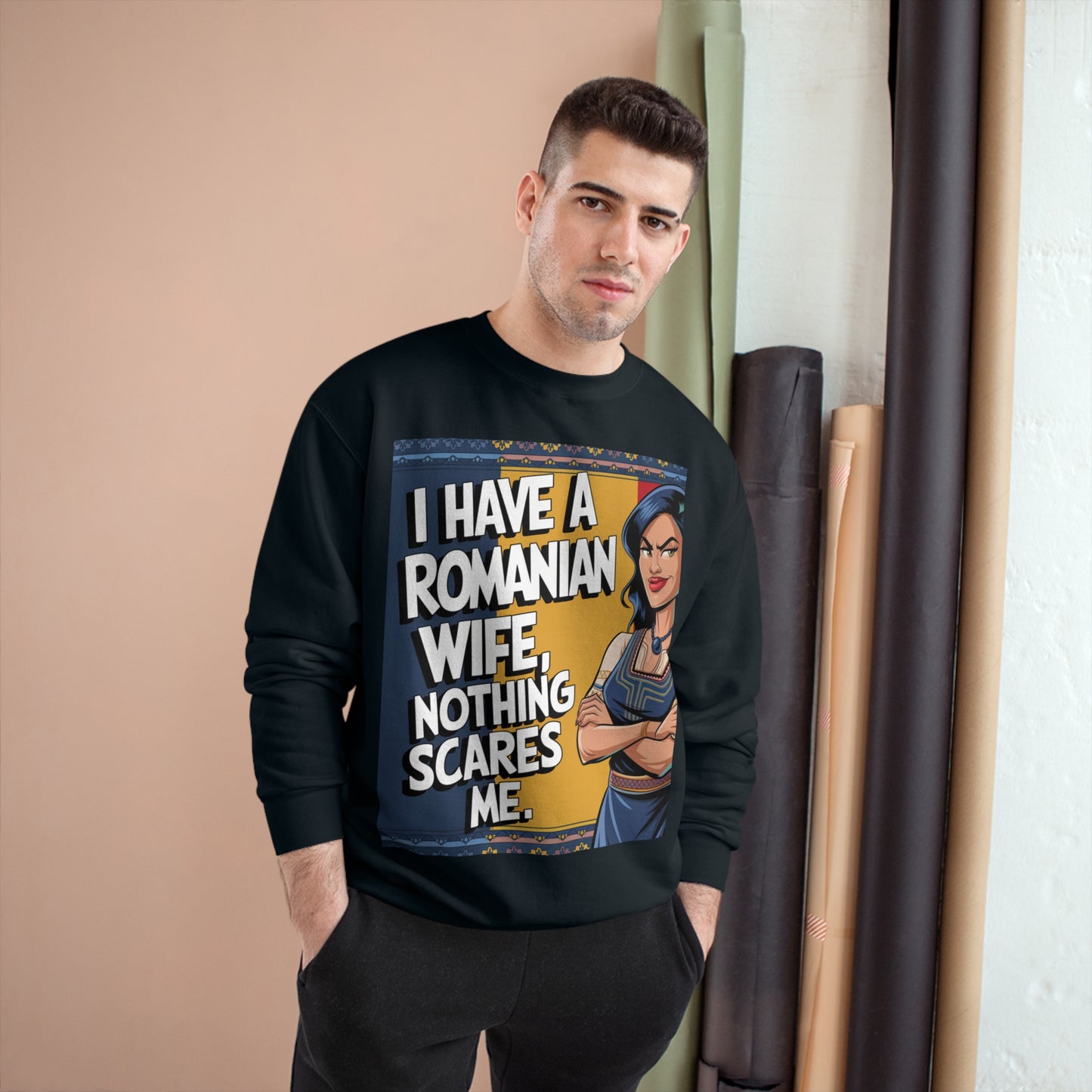 Funny Champion Sweatshirt - "I Have a Romanian Wife, Nothing Scares Me"