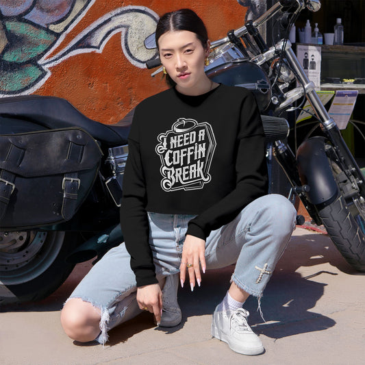 I Need A Coffin Break Cropped Sweatshirt for Stylish Mortals - Trendy Fall Fashion