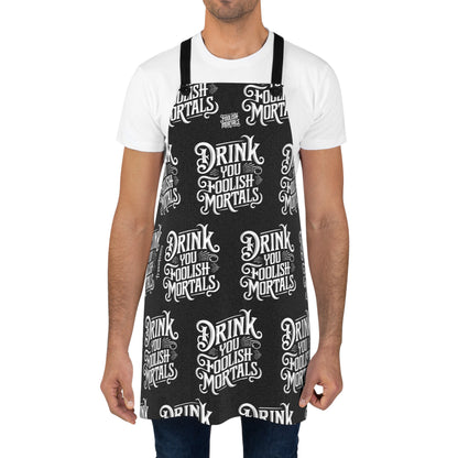 Drink You Foolish Mortals Apron
