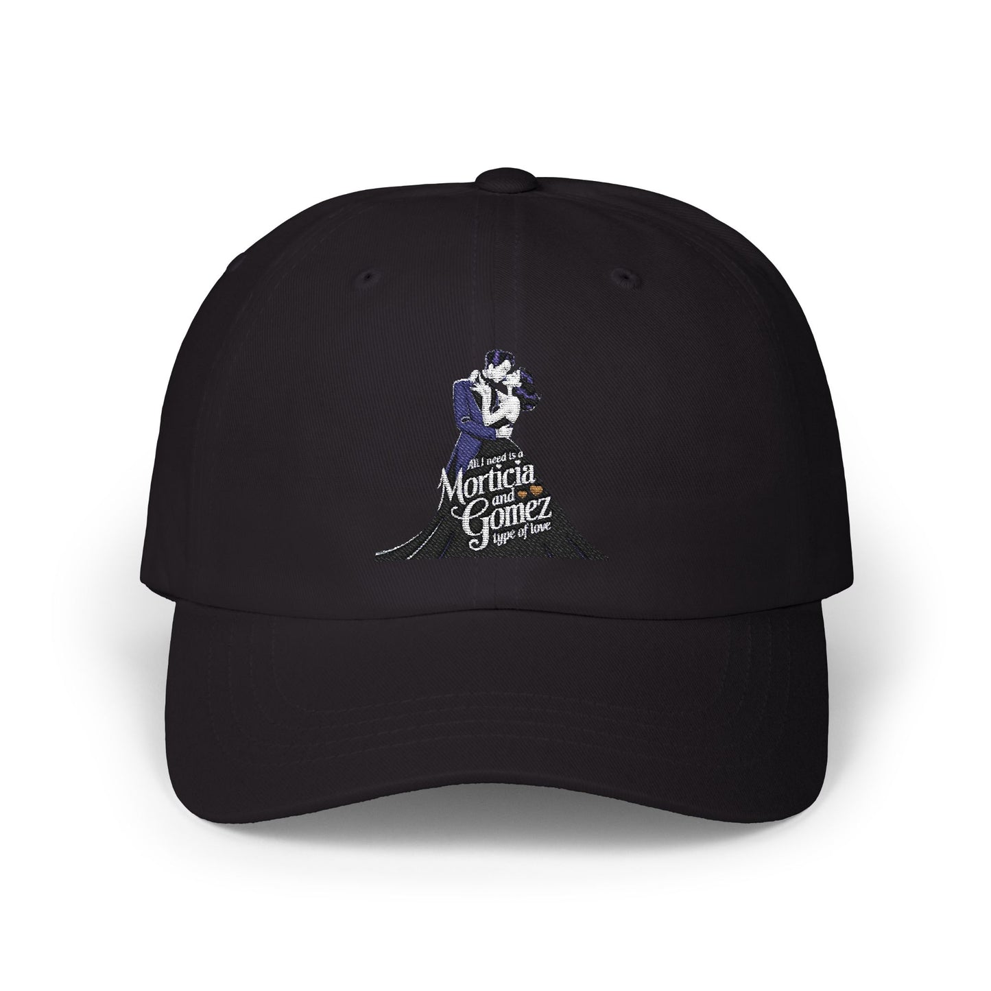 Classic Dad Cap - 'All I Need is Morticia Gomez' Embroidered Cap for Fans