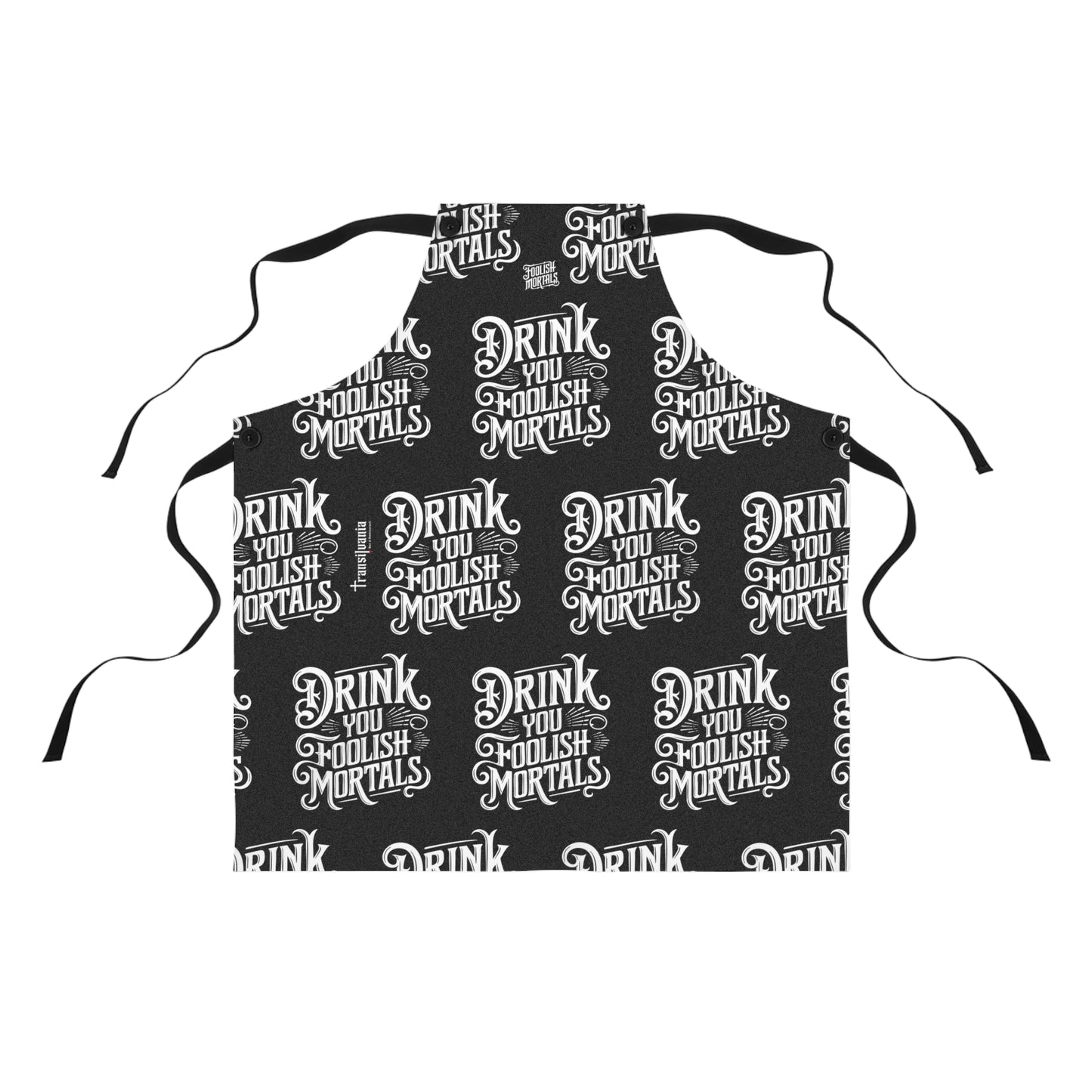 Drink You Foolish Mortals Apron
