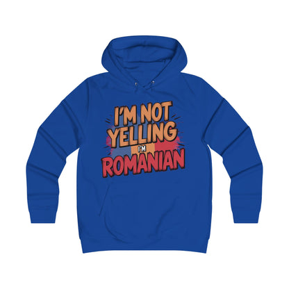 Humorous Romanian College Hoodie - "I'm Not Yelling, I'm Romanian"