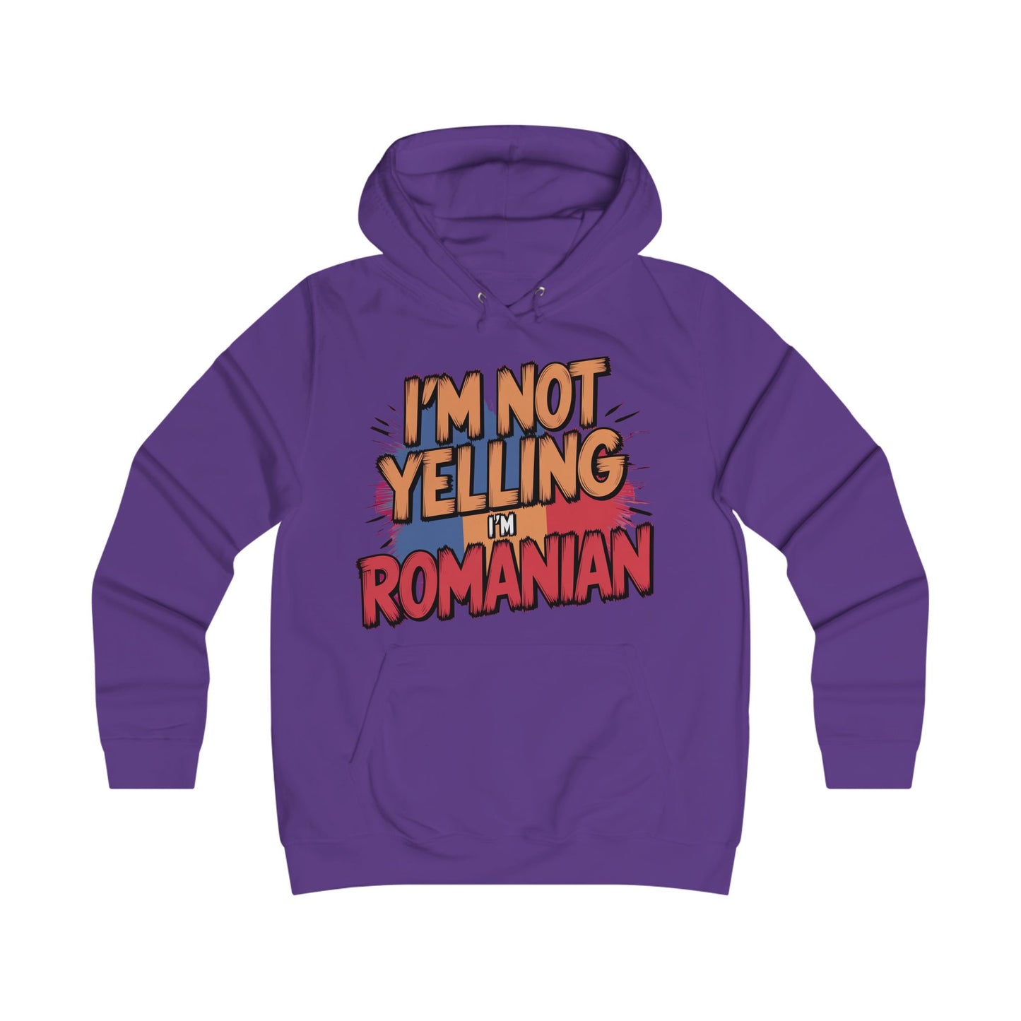Humorous Romanian College Hoodie - "I'm Not Yelling, I'm Romanian"