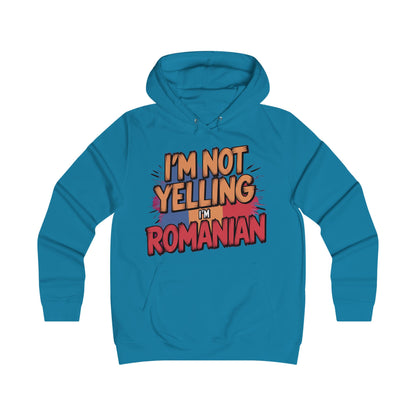 Humorous Romanian College Hoodie - "I'm Not Yelling, I'm Romanian"
